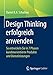 Design Thinking erfolgreich anwenden: So entwickeln Sie in 7 Phasen kundenorientierte Produkte und Dienstleistungen by Daniel R.A. Schallmo