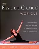 Image de The BalleCore(r) Workout: Integrating Pilates, Hatha Yoga, and Ballet in an Innovative Exercise Routine for All Fitness Levels