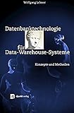 Datenbanktechnologie für Data-Warehouse-Systeme. Konzepte und Methoden by