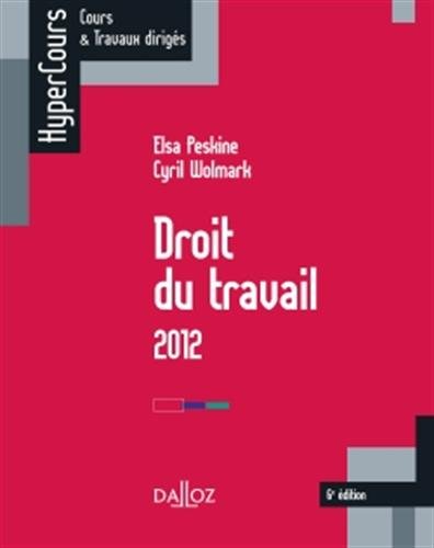 Droit du travail 2012 - 6e éd.: HyperCours