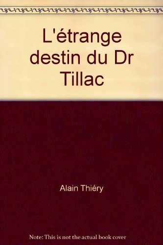 couverture de : L'&eacute;trange destin du Docteur Tillac