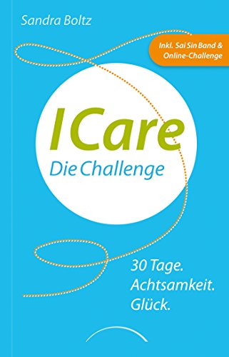 Download ICare: 30 Tage. Achtsamkeit. Glück. Download ICare: 30 Tage. Achtsamkeit. Glück.
