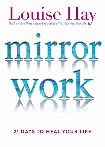 Mirror Work: 21 Days to Heal Your Life (English Edition)