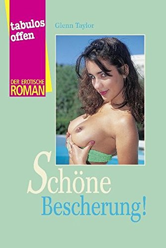 Schöne Bescherung! (Der erotische Roman)