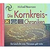 Die Kornkreis-Chroniken. Die Geschichte eines Phänomens geht weiter