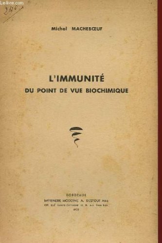 L'IMMUNITE DU POINT DE VUE BIOCHIMIQUE en ligne L'IMMUNITE DU POINT DE VUE BIOCHIMIQUE en ligne