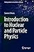 Produktbild Introduction to Nuclear and Particle Physics (Undergraduate Lecture Notes in Physics)