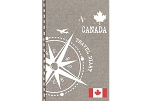 Canada Travel Diary: Journal To Write In - Dotted Journaling Notebook 6x9, ca. A5, Bucket List Checklist + Dot Grid Pages - Travelers Vacation Trip Log Book for Traveling, Welcome, Farewell Gift