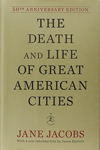 The Death and Life of Great American Cities (Modern Library): 50th Anniversary Edition