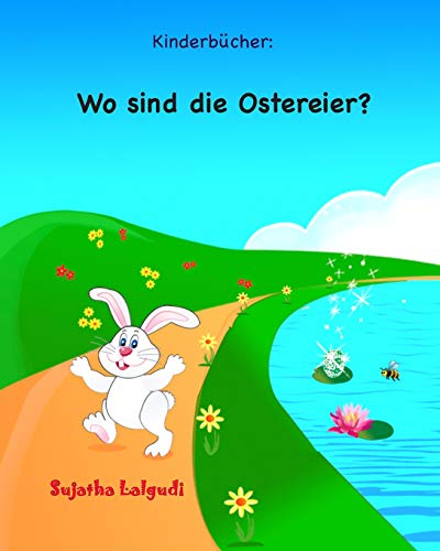Kinderbucher: Wo sind die Ostereier?: Ostern bilderbuch,Ostern bücher,Frohe Ostern,Ostern für kinder,Osterhase,Osterhasen bilderbuch,Osterhasenbuch ... :Kinderbücher Sammlung (Zählen), Band 10)