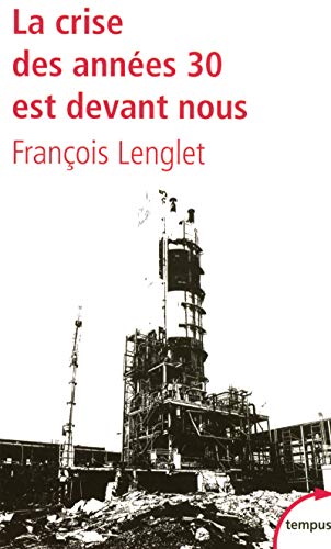 La crise des années 30 est devant nous La crise des années 30 est devant nous