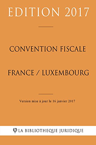 Convention fiscale France / Luxembourg Convention fiscale France / Luxembourg