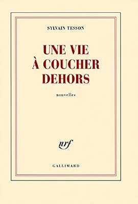 Une vie à coucher dehors