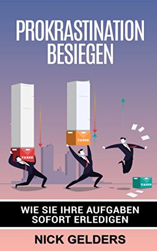 Prokrastination: Wie Sie Ihre Aufgaben sofort erledigen