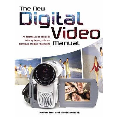 Download TheNew Digital Video Manual by Ewbank, Jamie ( Author ) ON Feb-04-2008, Paperback