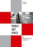 Public - Art - Space. Zum Öffentlichkeitscharakter der Minimal Art: Carl Andre, Dan Flavin, Donald Judd, Sol LeWitt und Robert Morris by