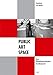 Public - Art - Space. Zum Öffentlichkeitscharakter der Minimal Art: Carl Andre, Dan Flavin, Donald Judd, Sol LeWitt und Robert Morris by