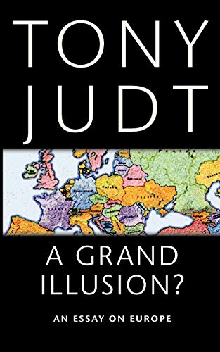 Grand Illusion?: An Essay on Europe