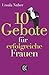 10 Gebote für erfolgreiche Frauen by