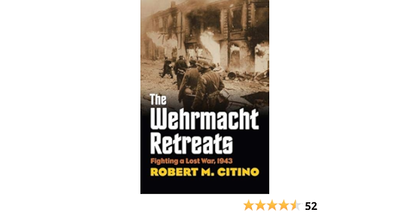 Wehrmacht Retreats Fighting A Lost War 1943 Modern War Studies Amazon De Citino Robert M Fremdsprachige Bucher