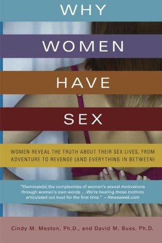 Why Women Have Sex: Women Reveal the Truth About Their Sex Lives, from Adventure to Revenge (and Everything in Between)