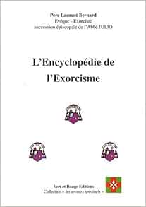Amazon Fr Encyclopedie De L Exorcisme L Bernard Laurent Livres