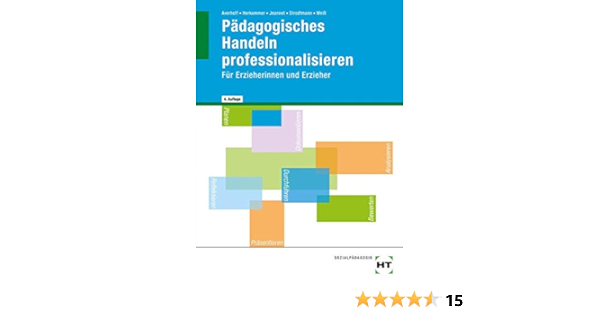 Padagogisches Handeln Professionalisieren Fur Erzieherinnen Und Erzieher Amazon De Cornelia Averhoff Lotte Herkommer Godje Jeannot Dorothea Strodtmann Elke Weiss Bucher