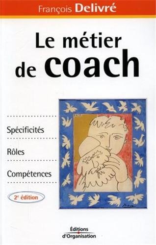 Télécharger Le métier de coach : Spécificités, rôles, compétences Francais PDF