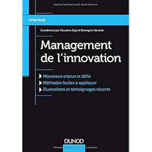 Management de l'innovation - Nouveaux enjeux et défis, Méthodes faciles à appliquer, Illustrations.: Nouveaux enjeux et défis, Méthodes faciles