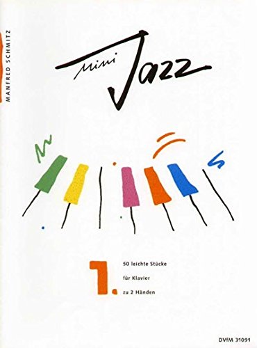 Download Mini-Jazz für Klavier Heft 1: 50 leichte Stücke (DV 31091) Download Mini-Jazz für Klavier Heft 1: 50 leichte Stücke (DV 31091)