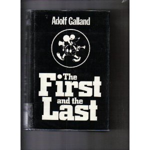 The First and the Last: The German Fighter Force in World War II livre
