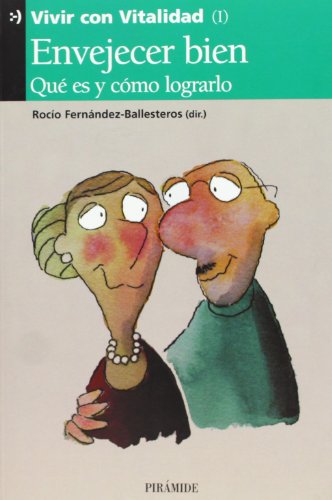 Envejecer bien: Qué es y cómo lograrlo (Vivir Con Vitalidad)