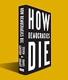 How Democracies Die by 