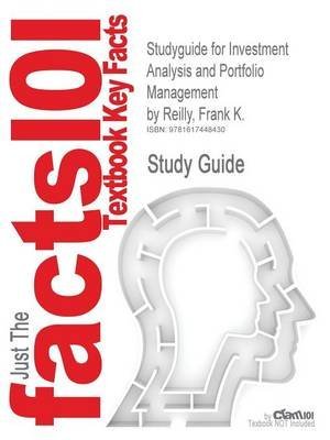 [Studyguide for Investment Analysis and Portfolio Management by Reilly, Frank K., ISBN 9780324656121] (By: Cram101 Textbook Reviews) [published: December, 2010]