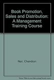 Image de Book Promotion, Sales and Distribution: A Management Training Course