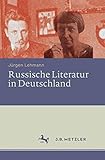 Image de Russische Literatur in Deutschland: Ihre Rezeption durch deutschsprachige Schriftsteller und Kritike