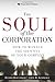 The Soul of the Corporation: Strategies for Leading in the Age of Identity by John Kimberly, Hamid Bouchikhi