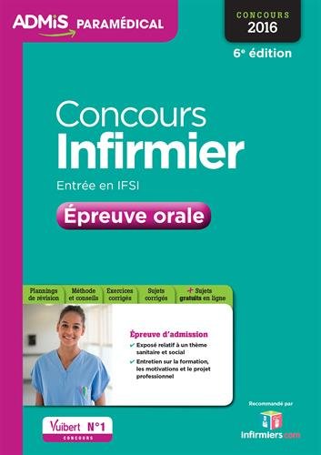 Concours Infirmier - Entrée en IFSI - Épreuve orale - Entraînement - Concours 2016 Concours Infirmier - Entrée en IFSI - Épreuve orale - Entraînement - Concours 2016