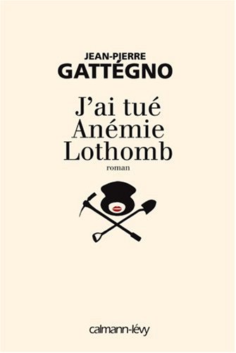 couverture de : J'ai tu&eacute; An&eacute;mie Lothomb