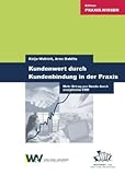 Kundenwert durch Kundenbindung in der Praxis: Mehr Ertrag pro Kunde durch analytische CRM. by 