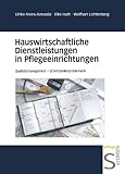 Hauswirtschaftliche Dienstleistungen in Pflegeeinrichtungen: Qualitätsmanagement - Schnittstellenproblematik by 