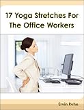 Image de 17 Yoga Stretches For The Office Workers (English Edition)