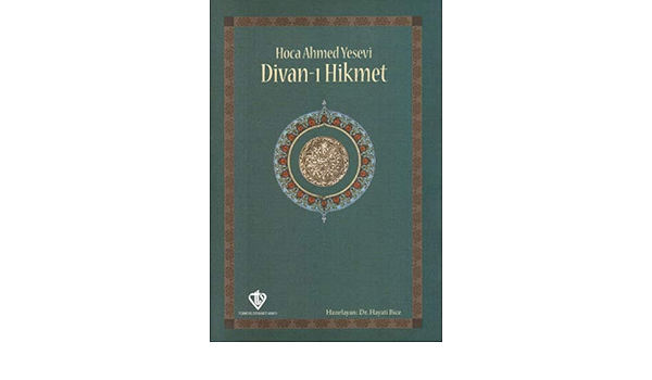 Divan I Hikmet Hoca Ahmed Yesevi Amazon De Bucher
