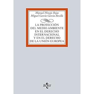 La protección del medio ambiente en el Derecho Internacional y en el Derecho de la Unión Europea