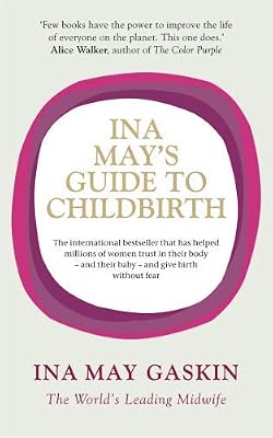 Ina May's Guide to Childbirth