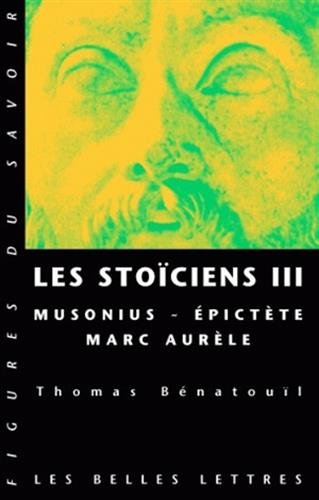 Télécharger Les Stoïciens III: Musonius, Épictète et Marc Aurèle PDF Lire En Ligne