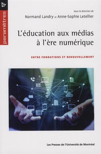 L Education aux Medias a l Ere Numerique. Entre Fondations et Renouvellement