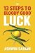 13 Steps to Bloody Good Luck RS.48.00
