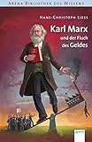 Karl Marx und der Fluch des Geldes: Arena Bibliothek des Wissens. Lebendige Biographien: by 