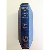 Science and Sanity: An Introduction to Non-Aristotelian Systems and General Semantics, Fourth Edition by Alfred Korzybski (19